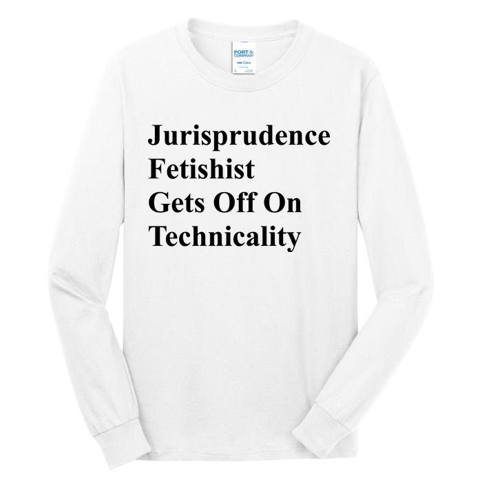 Jurisprudence Fetishist Gets Off On Technicality Tall Long Sleeve T-Shirt