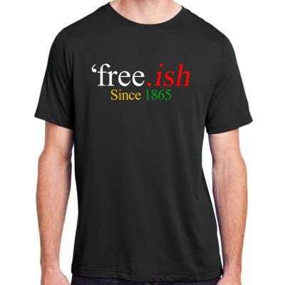 Juneteenth Freecool Giftish Since 1865 Freedom Melanin Black History Cute Gift Adult ChromaSoft Performance T-Shirt