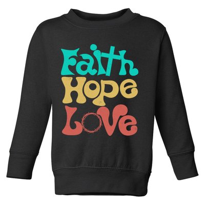 Jesus Faith Hope Love Retro Toddler Sweatshirt