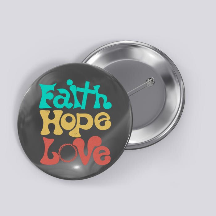 Jesus Faith Hope Love Retro Button