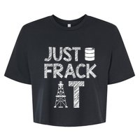 Just Frack It Funny Fracking Logo Bella+Canvas Jersey Crop Tee