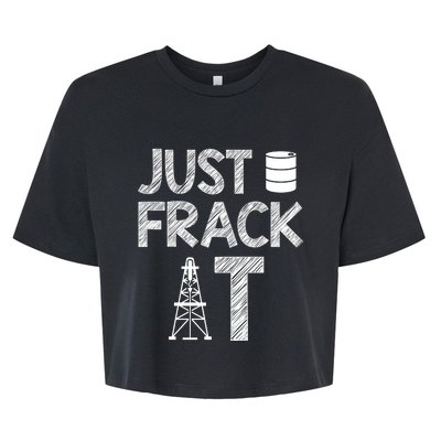 Just Frack It Funny Fracking Logo Bella+Canvas Jersey Crop Tee