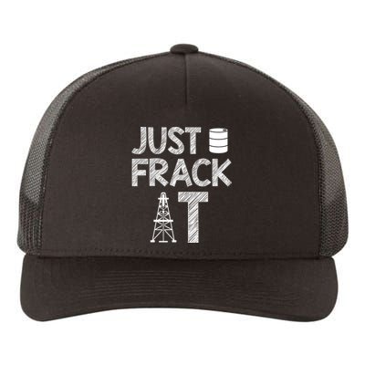 Just Frack It Funny Fracking Logo Yupoong Adult 5-Panel Trucker Hat