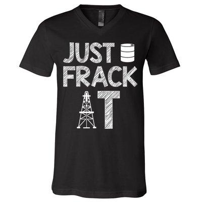 Just Frack It Funny Fracking Logo V-Neck T-Shirt
