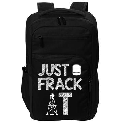 Just Frack It Funny Fracking Logo Impact Tech Backpack