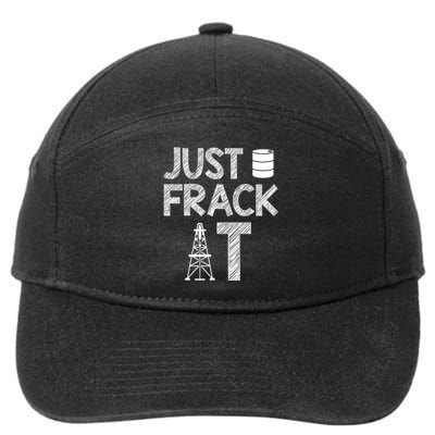 Just Frack It Funny Fracking Logo 7-Panel Snapback Hat