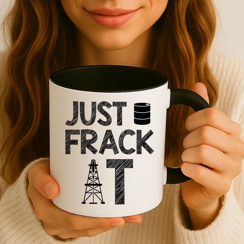Just Frack It Funny Fracking Logo Mug