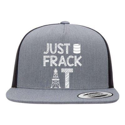 Just Frack It Funny Fracking Logo Flat Bill Trucker Hat