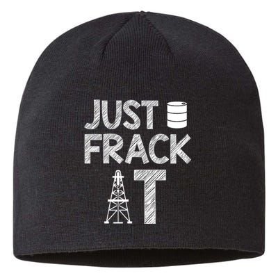 Just Frack It Funny Fracking Logo Sustainable Beanie