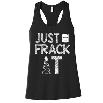 Just Frack It Funny Fracking Logo Women's Racerback Tank