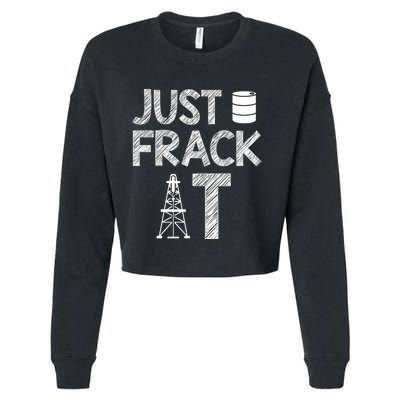 Just Frack It Funny Fracking Logo Cropped Pullover Crew