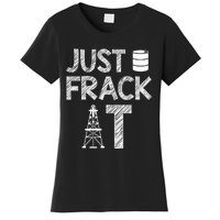 Just Frack It Funny Fracking Logo Women's T-Shirt