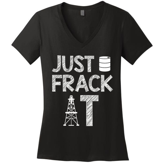 Just Frack It Funny Fracking Logo Women's V-Neck T-Shirt