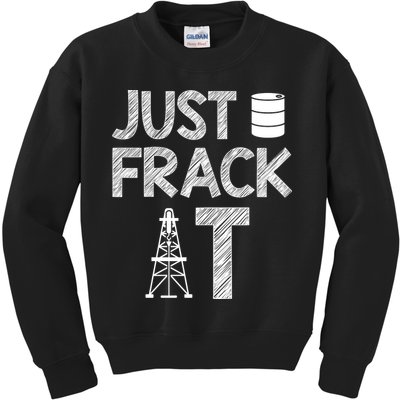 Just Frack It Funny Fracking Logo Kids Sweatshirt