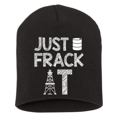 Just Frack It Funny Fracking Logo Short Acrylic Beanie