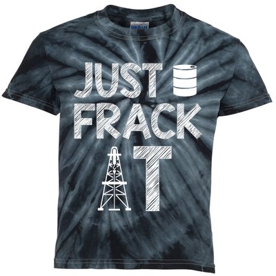 Just Frack It Funny Fracking Logo Kids Tie-Dye T-Shirt