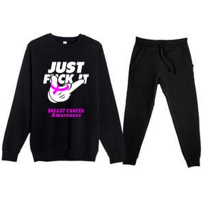 Just Fuck It Warrior Support Breast Cancer Awareness Gifts Premium Crewneck Sweatsuit Set