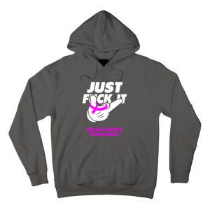 Just Fuck It Warrior Support Breast Cancer Awareness Gifts Tall Hoodie