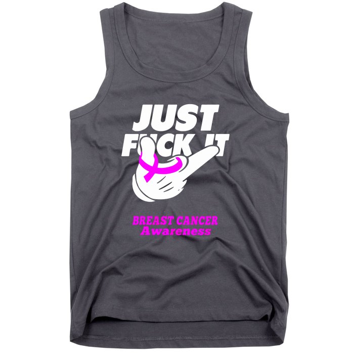 Just Fuck It Warrior Support Breast Cancer Awareness Gifts Tank Top