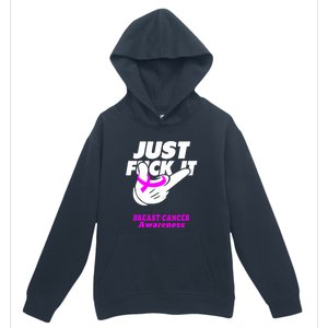 Just Fuck It Warrior Support Breast Cancer Awareness Gifts Urban Pullover Hoodie