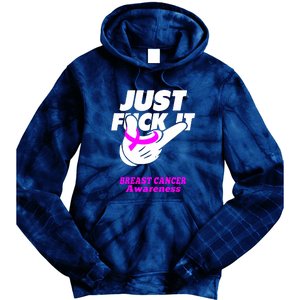 Just Fuck It Warrior Support Breast Cancer Awareness Gifts Tie Dye Hoodie