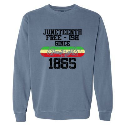 Junenth Free Ish Since 1865 Gift Garment-Dyed Sweatshirt