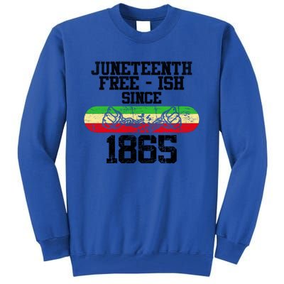 Junenth Free Ish Since 1865 Gift Tall Sweatshirt