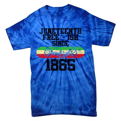 Junenth Free Ish Since 1865 Gift Tie-Dye T-Shirt