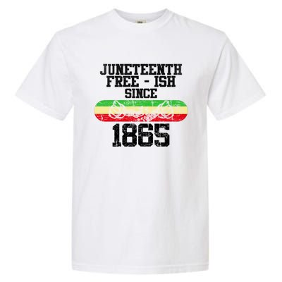 Junenth Free Ish Since 1865 Gift Garment-Dyed Heavyweight T-Shirt