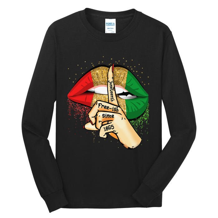 Juneteenth Free Ish Since 1865 Lips African Melanin Tall Long Sleeve T-Shirt