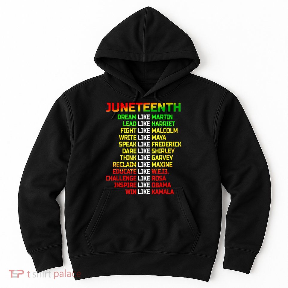 Juneteenth Free Ish Since 1865 Dream Like Martin Hoodie