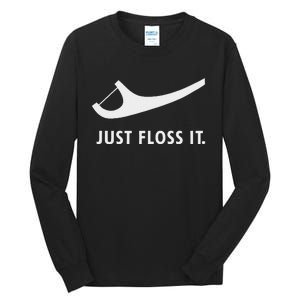 Just Floss It Funny Dentistry Dentis Tall Long Sleeve T-Shirt