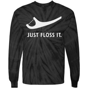 Just Floss It Funny Dentistry Dentis Tie-Dye Long Sleeve Shirt