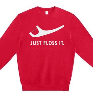 Just Floss It Funny Dentistry Dentis Premium Crewneck Sweatshirt