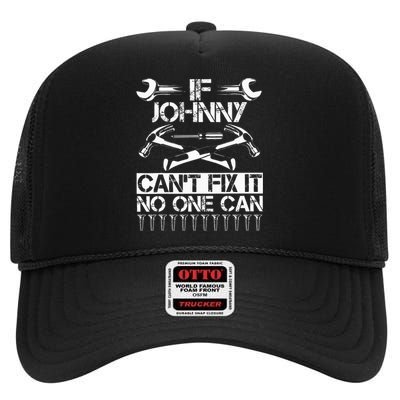 Johnny Fix It Funny Birthday Personalized Name Dad Gift Idea High Crown Mesh Back Trucker Hat