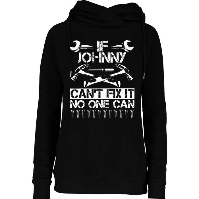 Johnny Fix It Funny Birthday Personalized Name Dad Gift Idea Womens Funnel Neck Pullover Hood