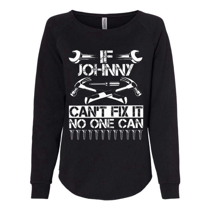 Johnny Fix It Funny Birthday Personalized Name Dad Gift Idea Womens California Wash Sweatshirt