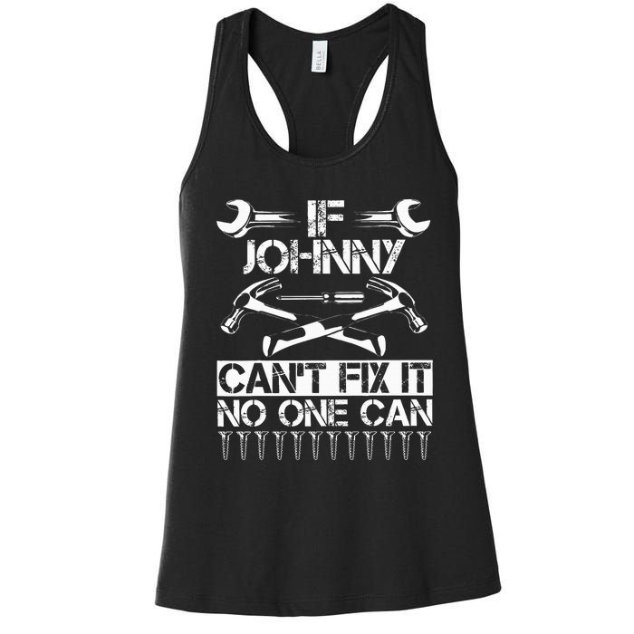 Johnny Fix It Funny Birthday Personalized Name Dad Gift Idea Women's Racerback Tank