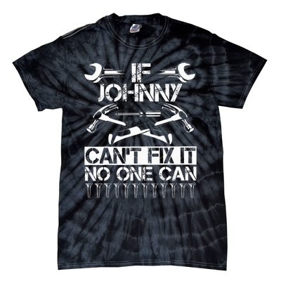 Johnny Fix It Funny Birthday Personalized Name Dad Gift Idea Tie-Dye T-Shirt