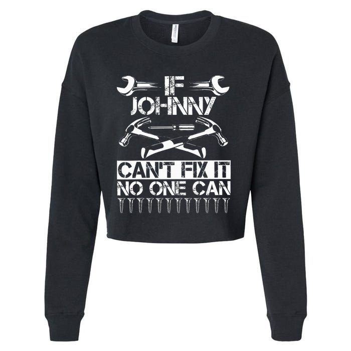 Johnny Fix It Funny Birthday Personalized Name Dad Gift Idea Cropped Pullover Crew