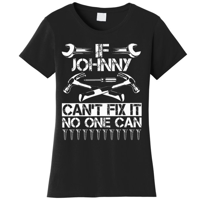 Johnny Fix It Funny Birthday Personalized Name Dad Gift Idea Women's T-Shirt