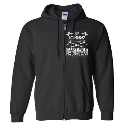 Johnny Fix It Funny Birthday Personalized Name Dad Gift Idea Full Zip Hoodie