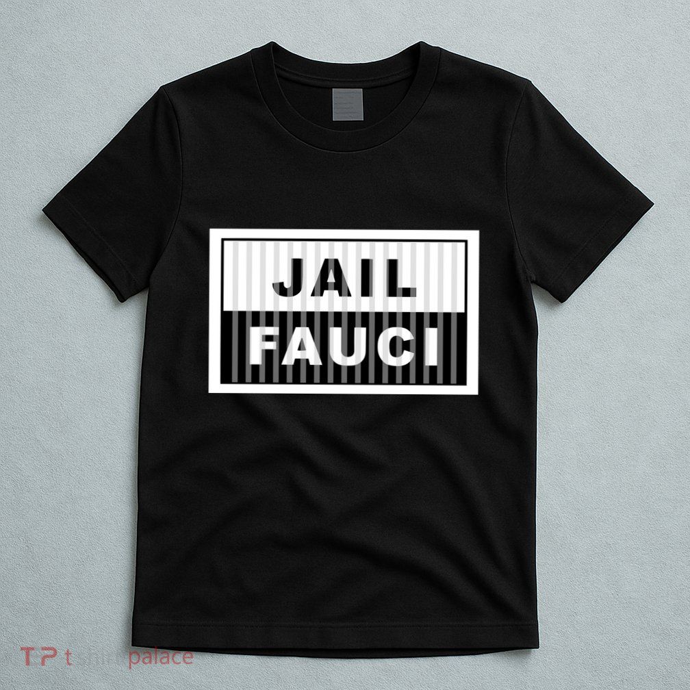 Jail Fauci T-Shirt