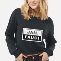 Jail Fauci Cropped Pullover Crew