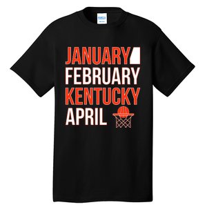 January February Kentucky April Basketball Tall T-Shirt