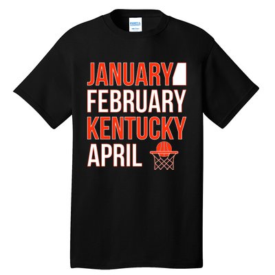 January February Kentucky April Basketball Tall T-Shirt