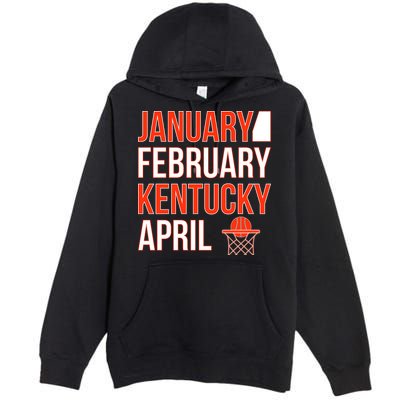 January February Kentucky April Basketball Premium Pullover Hoodie