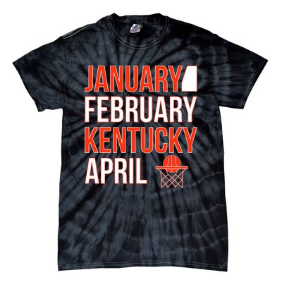 January February Kentucky April Basketball Tie-Dye T-Shirt