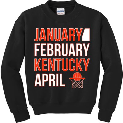 January February Kentucky April Basketball Kids Sweatshirt