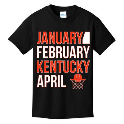 January February Kentucky April Basketball Kids T-Shirt